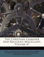 The Christian Examiner and Religious Miscellany, Volume 47