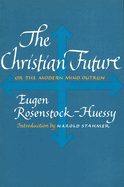 The Christian Future: Or the Modern Mind Outrun