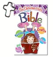 The Christian Girl's Guide to the Bible