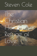 The Christian Home: A Refuge of Love