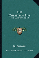 The Christian Life: The Lamb Of God V4