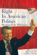 The Christian Right in American Politics: Marching to the Millennium