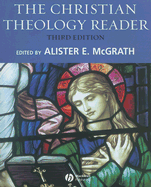 The Christian Theology Reader - McGrath, Alister E, Professor (Editor)