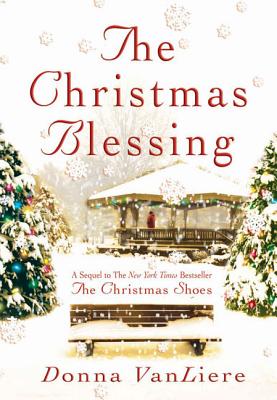 The Christmas Blessing - Vanliere, Donna