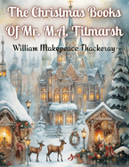 The Christmas Books of Mr. M.A. Titmarsh