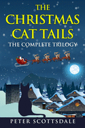 The Christmas Cat Tails: The Complete Trilogy