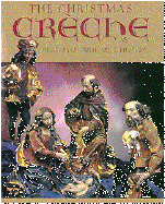 The Christmas Creche: Treasure of Faith, Art, and Theater