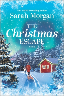 The Christmas Escape: A Holiday Romance Novel - Morgan, Sarah