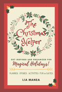 The Christmas Helper: Tips and Inspiration for a Festive and Merry Holiday Season
