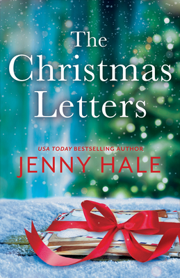 The Christmas Letters: A Heartwarming Feel-Good Holiday Romance - Hale, Jenny