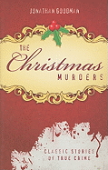 The Christmas Murders: Classic Stories of True Crime