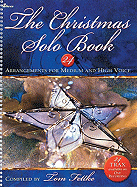 The Christmas Solo Book: 24 Arrangements for Medium and High Voice