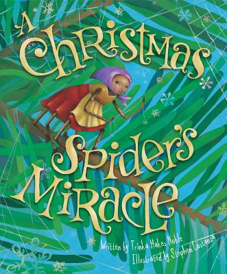 The Christmas Spider's Miracle - Noble, Trinka Hakes