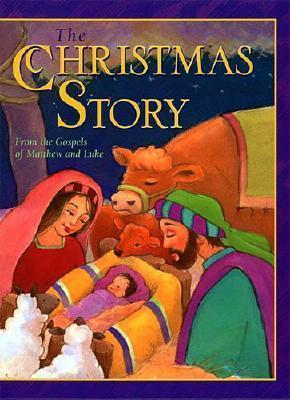 The Christmas Story: From the Gospels of Matthew and Luke - 
