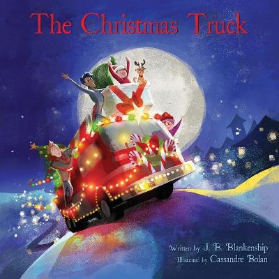 The Christmas Truck - Blankenship, J B