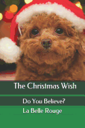 The Christmas Wish: Do You Believe?