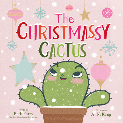 The Christmassy Cactus - Ferry, Beth