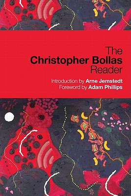 The Christopher Bollas Reader - Bollas, Christopher