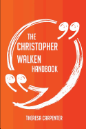 The Christopher Walken Handbook - Everything You Need to Know about Christopher Walken
