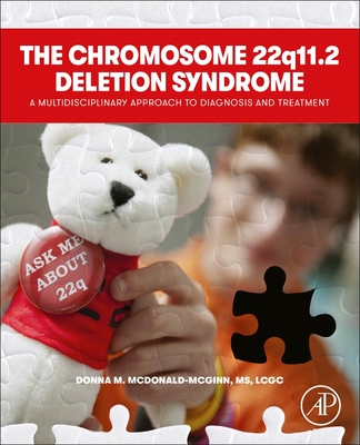 The Chromosome 22q11.2 Deletion Syndrome: A Multidisciplinary Approach to Diagnosis and Treatment - McDonald-McGinn, Donna M. (Editor)