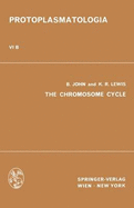 The Chromosome Cycle: Kern- Und Zellteilung B the Chromosome Cycle