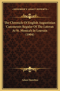 The Chronicle of English Augustinian Canonesses Regular of the Lateran at St. Monica's in Louvain (1904)