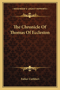 The Chronicle of Thomas of Eccleston