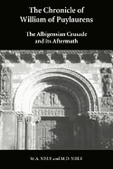 The Chronicle of William of Puylaurens: The Albigensian Crusade and Its Aftermath