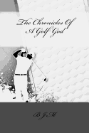 The Chronicles of a Golf God