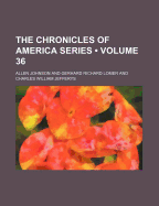The Chronicles of America Series (Volume 36)
