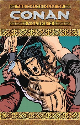 The Chronicles of Conan: Rogues in the House and Other Stories Volume 2 - Thomas, Roy, and Windsor-Smith, Barry (Artist)