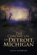 The Chronicles of Detroit, Michigan