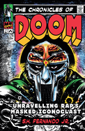 The Chronicles of DOOM: Unravelling Rap's Masked Iconoclast