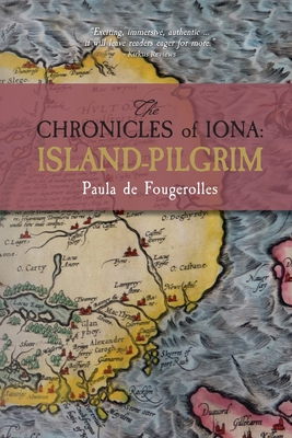 The Chronicles of Iona: Island-Pilgrim - De Fougerolles, Paula