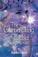 The Chronicling of Ilithia: Keetsie and the Promise - North, Ashlee