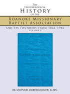 The Chronological History of the Roanoke Missionary Baptist Association and Its Founders from 1866-1966: Volume 2