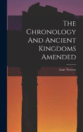 The Chronology And Ancient Kingdoms Amended