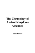 The Chronology of Ancient Kingdoms Amended - Newton, Isaac, Sir
