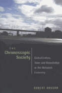 The Chronoscopic Society: Globalization, Time, and Knowledge in the Network Economy