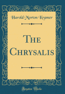 The Chrysalis (Classic Reprint)