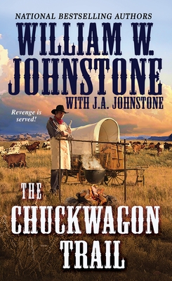 The Chuckwagon Trail - Johnstone, William W, and Johnstone, J A