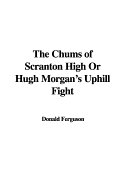 The Chums of Scranton High or Hugh Morgan's Uphill Fight