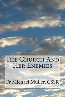 The Church And Her Enemies - Muller Cssr, Michael
