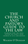 The Church and Pastor's Guide to the Law: Know How to Protect Your Church Legally