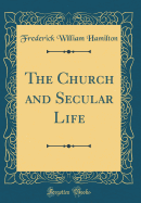 The Church and Secular Life (Classic Reprint)