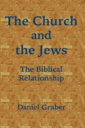 The Church and the Jews: The Biblical Relationship