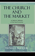 The church and the market: a Catholic defense of the free economy