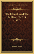 The Church and the Million, No. 2-5 (1857)