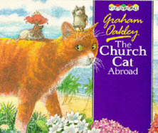 The Church Cat Abroad - Oakley, Graham