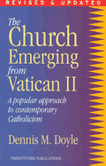 The Church Emerging from Vatican II: A Popular Approach to Contemporary Catholicism